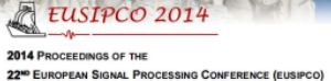 EUSIPCO 2014 - 22nd European Signal Processing Conference