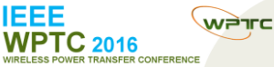 WPTC 2016 - IEEE MTT-S Wireless Power Transfer Conference