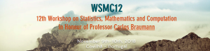 WSMC12 - 12th Workshop on Statistics, Mathematics and Computation In Honour of Professor Carlos Braumann