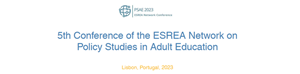 PSAE 2023 - 5th Conference of the ESREA Network on Policy Studies in Adult Education