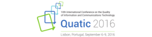 Quatic 2016 - 10th International Conference on the Quality of Information and Communication Technology