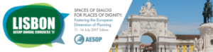 AESOP Lisbon 2017 - Spaces of Dialog for Places of Dignity: Fostering the European Dimension of Planning