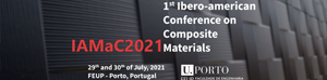 IAMaC2021 - 1ª Conferência Ibero-Americana de Materiais Compósitos 2021