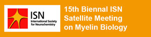 15th Biennal ISN Satellite Meeting on Myelin Biology