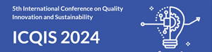 ICQIS 2024 - 5th International Conference on Quality Innovation and Sustainability	