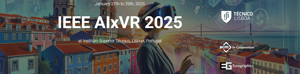 IEEE AIxVR 2025 - 7th IEEE International Conference on Artificial Intelligence & eXtended and Virtual Reality!